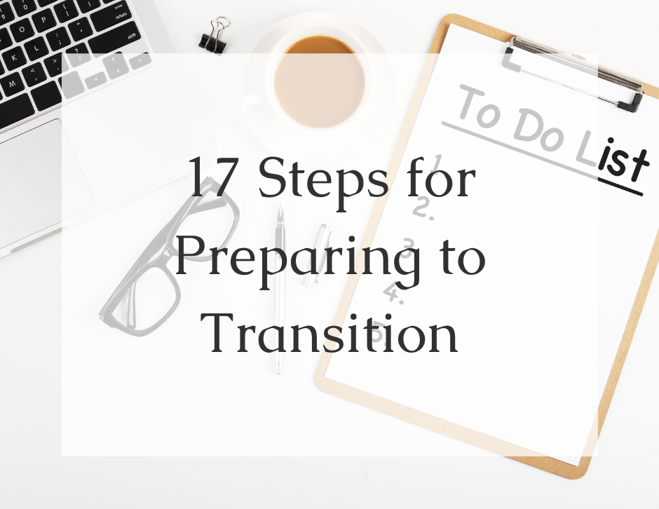 17 Steps for Preparing to Transition