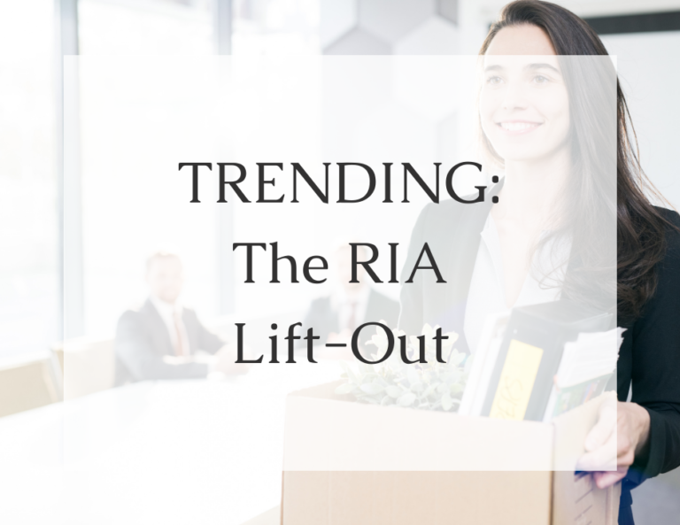 Read more about the article TRENDING: The RIA Lift-Out