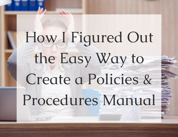How I Finally Figured Out the Easy Way to Create a Policies & Procedures Manual for an RIA