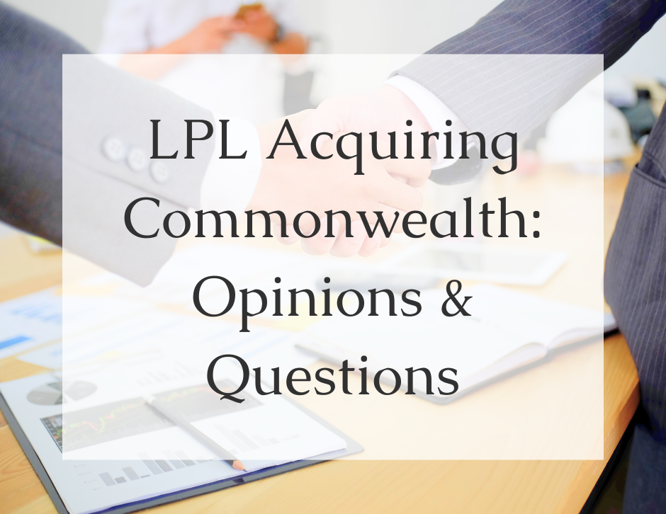 LPL Acquiring Commonwealth - Opinions & Questions