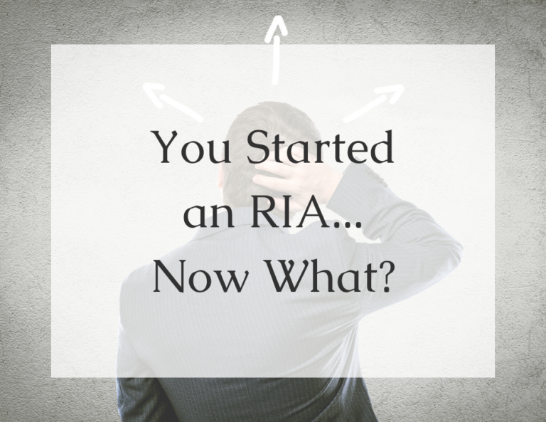 Read more about the article You Started an RIA… Now What?