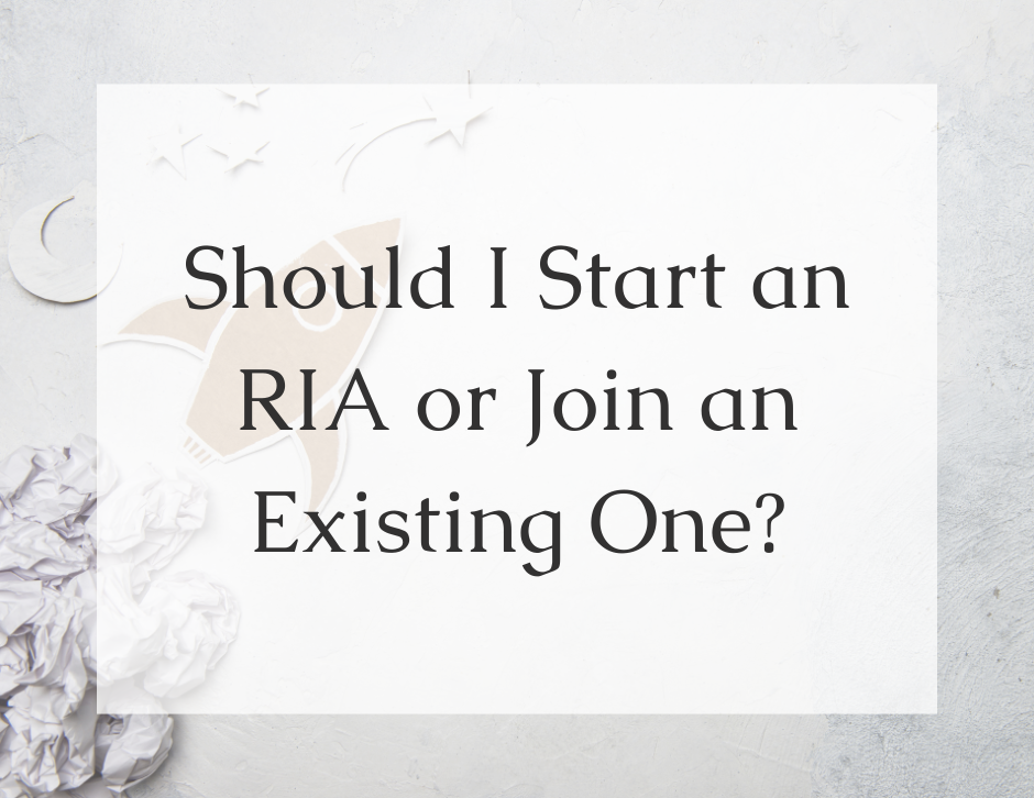 You are currently viewing Should I Start an RIA or Join an Existing One?